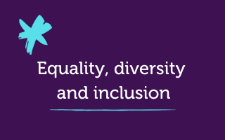 Equality, diversity and inclusion 